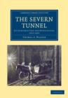 Image for The Severn Tunnel : Its Construction and Difficulties, 1872-1887