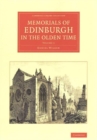 Image for Memorials of Edinburgh in the Olden Time 2 Volume Set
