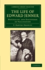 Image for The Life of Edward Jenner M.D., F.R.S.