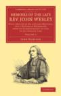 Image for Memoirs of the Late Rev. John Wesley, A.M.: Volume 1 : With a Review of his Life and Writings, and a History of Methodism, from its Commencement in 1729, to the Present Time