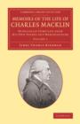 Image for Memoirs of the Life of Charles Macklin, Esq.: Volume 1 : Principally Compiled from his Own Papers and Memorandums