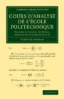 Image for Cours d&#39;analyse de l&#39;ecole polytechnique: Volume 3, Calcul integral; equations differentielles