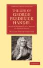 Image for The Life of George Frederick Handel