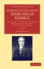 Image for Memoirs of the Life of John Philip Kemble, Esq.: Volume 1 : Including a History of the Stage, from the Time of Garrick to the Present Period