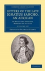 Image for Letters of the Late Ignatius Sancho, an African 2 Volume Set : To Which Are Prefixed, Memoirs of his Life