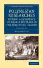 Image for Polynesian Researches during a Residence of Nearly Six Years in the South Sea Islands 2 Volume Set
