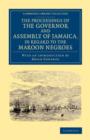 Image for The Proceedings of the Governor and Assembly of Jamaica, in Regard to the Maroon Negroes