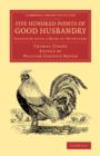 Image for Five Hundred Points of Good Husbandry : Together with a Book of Huswifery
