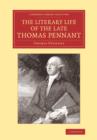 Image for The Literary Life of the Late Thomas Pennant, Esq. : By Himself
