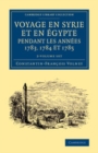 Image for Voyage en Syrie et en E gypte pendant les anne es 1783, 1784 et 1785 2 Volume Set