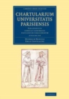 Image for Chartularium Universitatis Parisiensis 4 Volume Set : Sub auspiciis consilii generalis facultatum parisiensium
