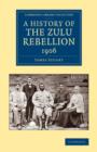 Image for A History of the Zulu Rebellion 1906