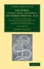 Image for The Works, Literary, Moral, and Medical, of Thomas Percival, M.D. 4 Volume Set