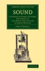 Image for Sound  : a course of eight lectures delivered at the Royal Institution of Great Britain