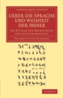 Image for Ueber die Sprache und Weisheit der Indier : Ein Beitrag zur Begrundung der Alterthumskunde