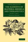 Image for The Elements of Materia Medica and Therapeutics: Volume 2, Part 2