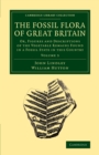 Image for The fossil flora of Great Britain, or, Figures and descriptions of the vegetable remains found in a fossil state in this countryVolume 3