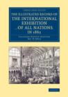 Image for The Illustrated Record of the International Exhibition ... of All Nations, in 1862