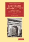 Image for Letters of an architect from France, Italy and GreeceVolume 2