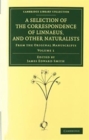 Image for A Selection of the Correspondence of Linnaeus, and Other Naturalists 2 Volume Set : From the Original Manuscripts