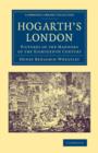 Image for Hogarth&#39;s London  : pictures of the manners of the eighteenth century