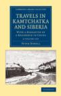 Image for Travels in Kamtchatka and Siberia 2 Volume Set : With a Narrative of a Residence in China