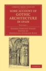Image for Some account of gothic architecture in SpainVolume 1