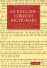 Image for An English-Cornish dictionary  : compiled from the best sources