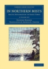 Image for In Northern Mists 2 Volume Set : Arctic Exploration in Early Times