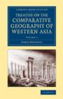 Image for Treatise on the Comparative Geography of Western Asia