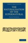 Image for The Naturalisation of the Supernatural