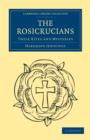 Image for The Rosicrucians : Their Rites and Mysteries