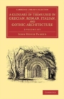 Image for A Glossary of Terms Used in Grecian, Roman, Italian, and Gothic Architecture 2 Volume Set