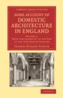 Image for Some account of domestic architecture in EnglandVolume 1,: From the Conquest to the end of the thirteenth century