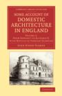 Image for Some Account of Domestic Architecture in England