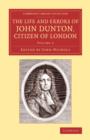 Image for The life and errors of John Dunton, citizen of London  : with the lives and characters of more than a thousand contemporary divines and other persons of literary eminenceVolume 2