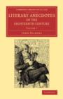 Image for Literary anecdotes of the eighteenth century  : comprizing biographical memoirs of William Bowyer, printer, F.S.A., and many of his learned friendsVolume 7