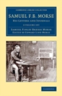 Image for Samuel F.B. Morse  : his letters and journals