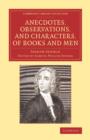 Image for Anecdotes, Observations, and Characters, of Books and Men : Collected from the Conversation of Mr Pope, and Other Eminent Persons of his Time