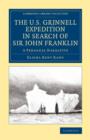 Image for The U.S. Grinnell expedition in search of Sir John Franklin  : a personal narrative