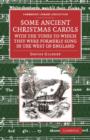 Image for Some Ancient Christmas Carols, with the Tunes to Which They Were Formerly Sung in the West of England