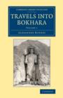 Image for Travels into Bokhara  : being the account of a journey from India to Cabool, Tartary and Persia