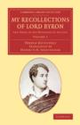Image for My recollections of Lord Byron  : and those of eye-witnesses of his lifeVolume 1