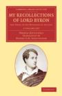 Image for My recollections of Lord Byron  : and those of eye-witnesses of his life
