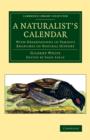 Image for A naturalist&#39;s calendar  : with observations in various branches of natural history