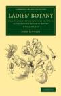 Image for Ladies&#39; botany  : or, A familiar introduction to the study of the natural system of botany