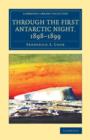 Image for Through the First Antarctic Night, 1898-1899  : a narrative of the voyage of the Belgica among newly discovered lands and over an unknown sea about the South Pole