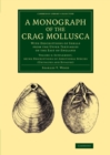 Image for A monograph of the crag mollusca  : with descriptions of shells from the upper tertiaries of the east of England