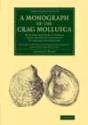 Image for A monograph of the crag mollusca  : descriptions of shells from the middle and upper tertiaries of the British IslesVolume 4