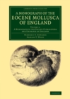 Image for A monograph of the Eocene mollusca of EnglandVolume 1,: Monograph of the Eocene cephalopoda and univalves of England : Volume 1 : A Monograph of the Eocene Cephalopoda and Univalves of England